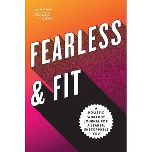 Fearless & Fit: A Holistic Workout Journal for a Leaner, Unstoppable You -- Rock